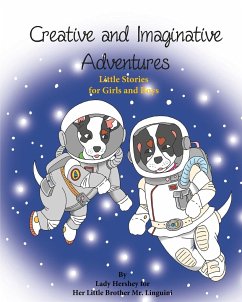 Creative and Imaginative Adventures Little Stories for Girls and Boys by Lady Hershey for Her Little Brother Mr. Linguini - Civichino, Olivia