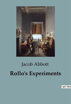 Rollo's Experiments - Abbott, Jacob