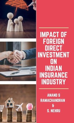 IMPACT OF FOREIGN DIRECT INVESTMENT ON INDIAN INSURANCE INDUSTRY - Nehru, S.; Ramachandran, Anand S.