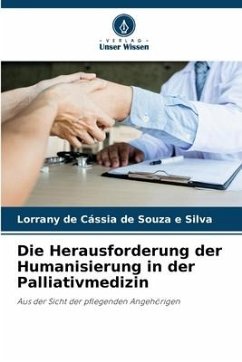 Die Herausforderung der Humanisierung in der Palliativmedizin - de Cássia de Souza e Silva, Lorrany
