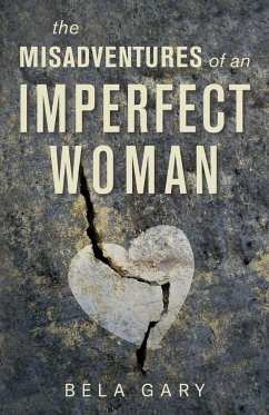 The Misadventures of an Imperfect Woman - Gary, Bela