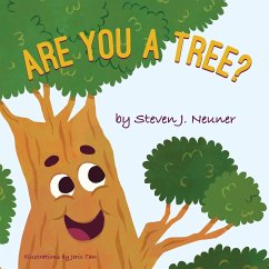 ARE YOU A TREE? - Neuner, Steven J.