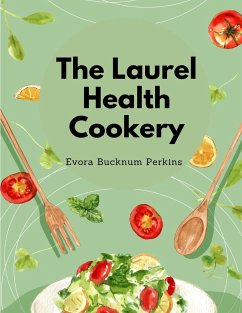 The Laurel Health Cookery - Evora Bucknum Perkins
