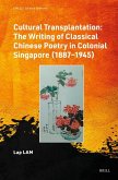 Cultural Transplantation: The Writing of Classical Chinese Poetry in Colonial Singapore (1887‒1945)