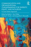 Communication and Organizational Changemaking for Diversity, Equity, and Inclusion