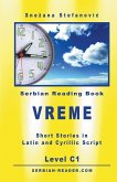 Serbian Reading Book &quote;Vreme&quote; Level C1: Short Stories in Serbian Language in Latin and Cyrillic Script