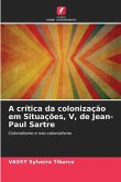 A crítica da colonização em Situações, V, de Jean-Paul Sartre