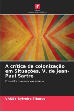A crítica da colonização em Situações, V, de Jean-Paul Sartre - Sylveira Tiburce, VASSY