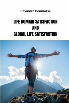 Life Domain Satisfaction and Global Life Satisfaction - Penmatsa, Ravindra