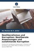 Neoliberalismus und Korruption: Neoliberale Anpassungen und zunehmende Korruption
