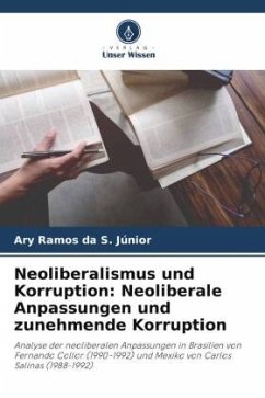 Neoliberalismus und Korruption: Neoliberale Anpassungen und zunehmende Korruption - S. Júnior, Ary Ramos da