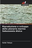 Riproduzione e sviluppo della planaria marina Sabussowia dioica