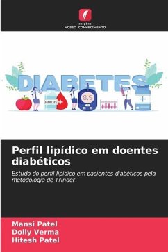 Perfil lipídico em doentes diabéticos - Patel, Mansi;Verma, Dolly;Patel, Hitesh
