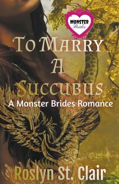 To Marry A Succubus - Clair, Roslyn St.