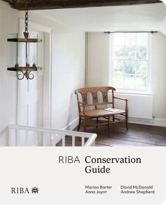 RIBA Conservation Guide - Shepherd, Andrew; Joynt, Anna; Mcdonald, David; Barter, Marion