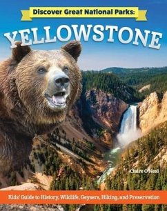 Discover Great National Parks: Yellowstone - O'Neal, Claire