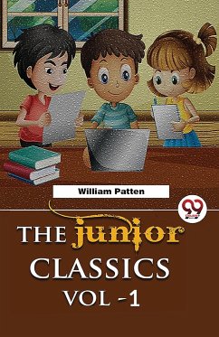 The Junior Classics Volume -1 - Patten, Ed. William