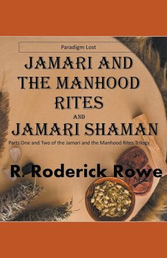 Jamari and the Manhood Rites Parts 1 and 2 - Rowe, R. Roderick