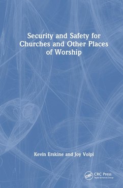 Safety and Security for Churches and Other Places of Worship - Erskine, Kevin L; Volpi, Joy A