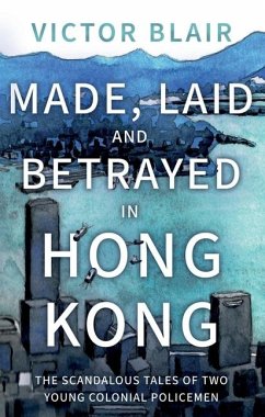 Made, Laid and Betrayed in Hong Kong - Blair, Victor