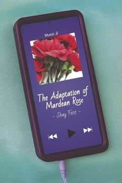 The Adaptation of Mardean Rose: Book 1 Volume 1 - Feist, Shay