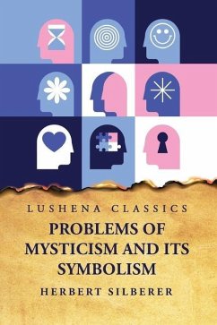 Problems of Mysticism and Its Symbolism - Herbert Silberer