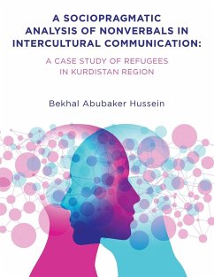 A SOCIOPRAGMATIC ANALYSIS OF NONVERBALS IN INTERCULTURAL COMMUNICATION - Abubaker Hussein, Bekhal