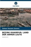 BEZIRK KHAIRPUR: LAND DER ARMEN LEUTE