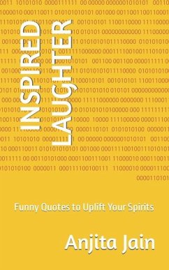 Inspired Laughter: Funny Quotes to Uplift Your Spirits - Jain, Anjita