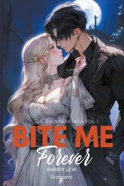 Bite Me Forever - Publishing, Eromami; Lew, Amber