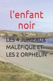 Les 4 Jumeaux Maléfique Et Les 2 Orphelin