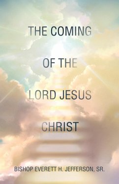 The Coming of the Lord Jesus Christ - Jefferson Sr., Bishop Everett H.