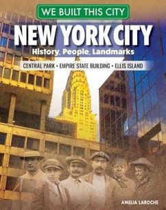 We Built This City: New York City - Laroche, Amelia