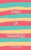 Songs of Sangfroid: This is your poetry book.