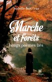 Marche et forêts: Longs poèmes liés