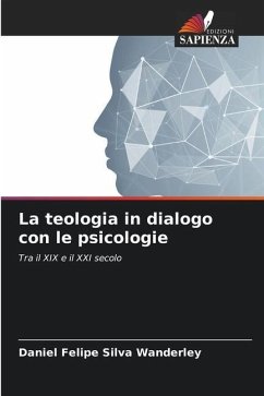 La teologia in dialogo con le psicologie - Silva Wanderley, Daniel Felipe