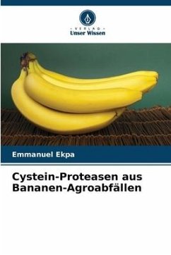 Cystein-Proteasen aus Bananen-Agroabfällen - Ekpa, Emmanuel