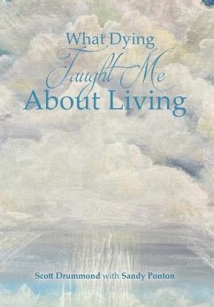 What Dying Taught Me About Living - With Sandy Ponton, Scott Drummond