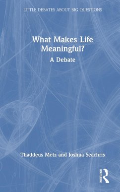 What Makes Life Meaningful? - Metz, Thaddeus; Seachris, Joshua W