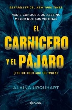 El Carnicero Y El Pájaro / The Butcher and the Wren - Urquhart, Alaina