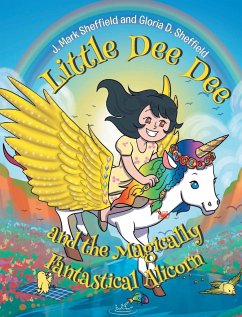 Little Dee Dee and the Magically Fantastical Alicorn - Mark Sheffield, J.; Gloria