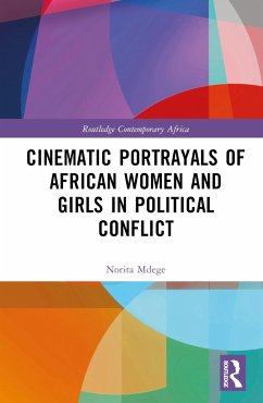 Cinematic Portrayals of African Women and Girls in Political Conflict - Mdege, Norita