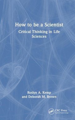 How to Be a Scientist - Kemp, Roslyn A; Brown, Deborah M