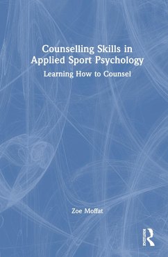 Counselling Skills in Applied Sport Psychology - Mccarthy, Paul; Moffat, Zoe