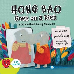Hong Bao Goes on a Diet: A Story about Eating Disorders - Kee, Carolyn; Wong, Geraldine