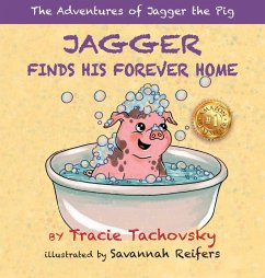 Jagger the Pig Finds His Forever Home - Tachovsky, Tracie