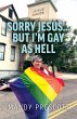 Sorry Jesus... but I'm Gay as Hell - Bild 1