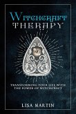 Witchcraft Therapy: Transforming Your Life with the Power of Witchcraft