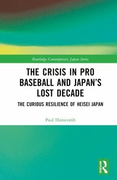 The Crisis in Pro Baseball and Japan's Lost Decade - Dunscomb, Paul