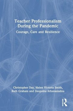 Teacher Professionalism During the Pandemic - Day, Christopher; Smith, Helen Victoria; Graham, Ruth